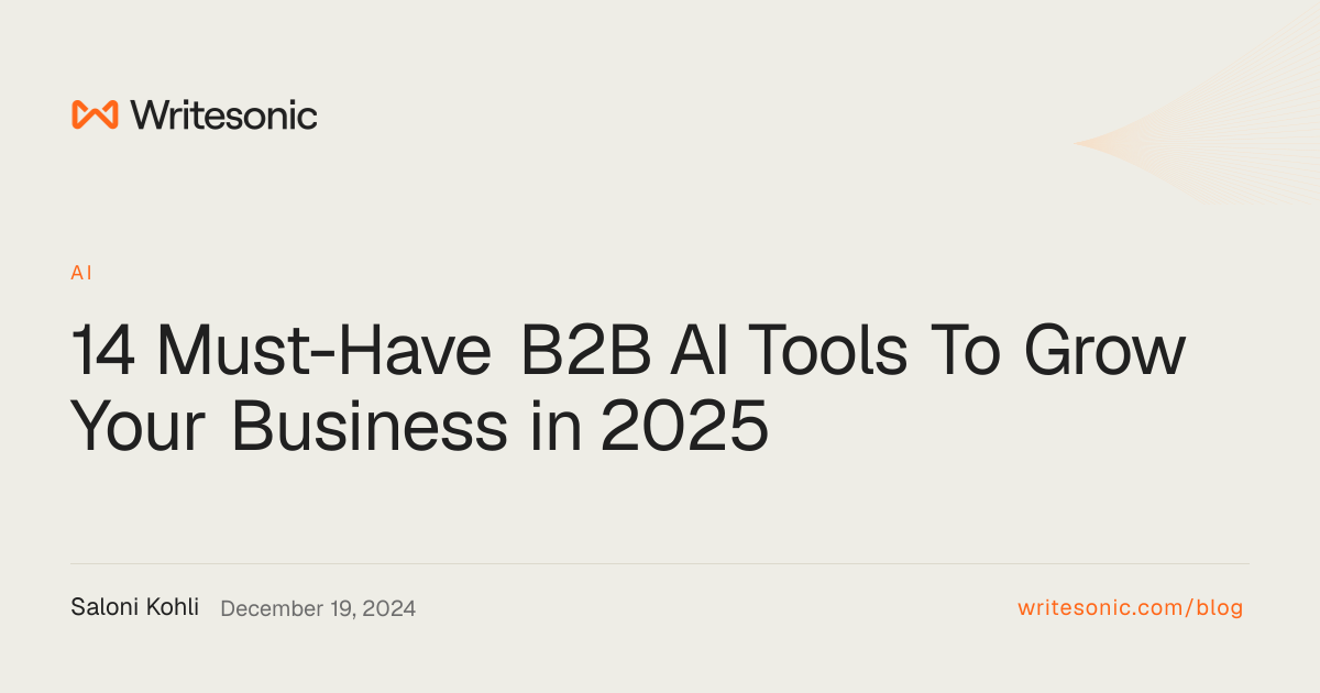 14 Must-Have B2B AI Tools To Grow Your Business in 2025