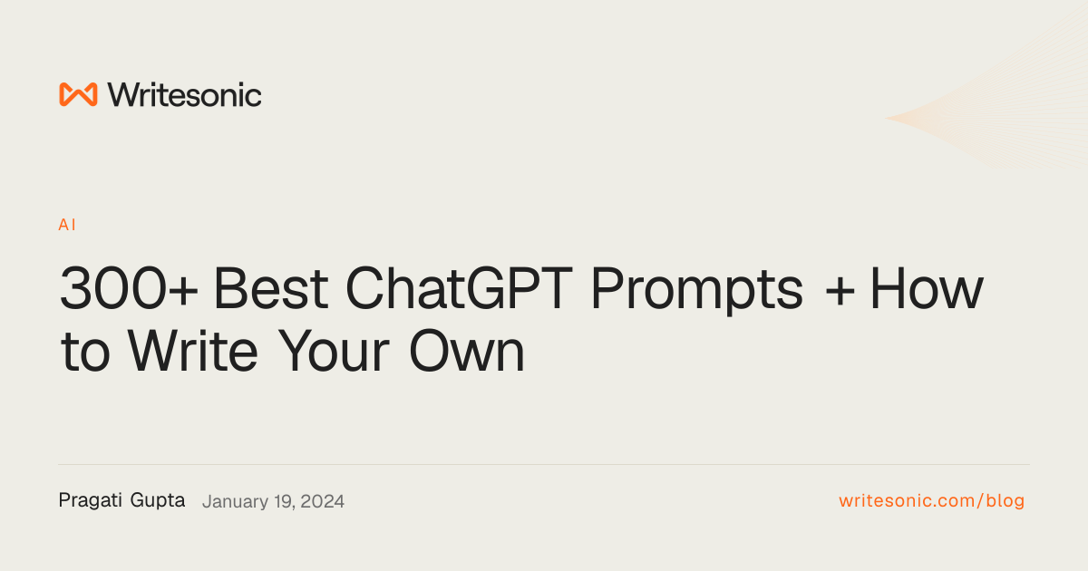 300+ Best ChatGPT Prompts + How to Write Your Own