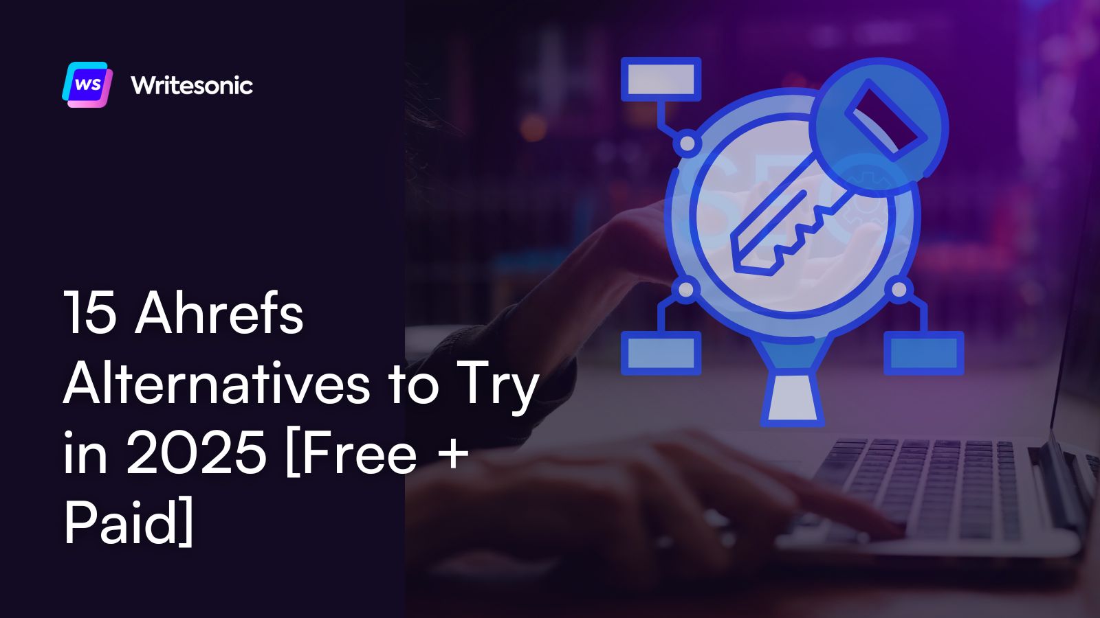 15 Ahrefs Alternatives to Try in 2025 [Free + Paid]