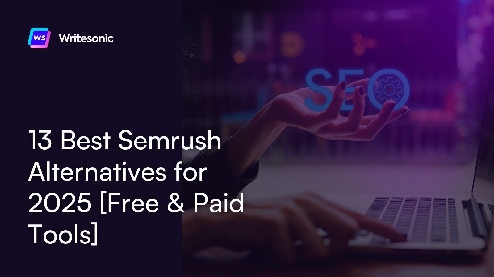 13 Best Semrush Alternatives for 2025 [Free & Paid Tools]