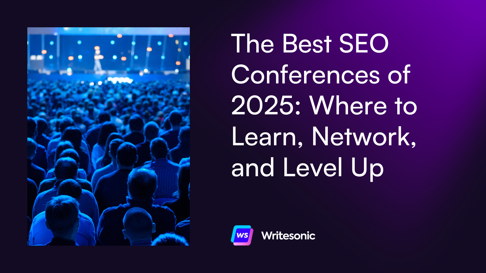 The Best SEO Conferences of 2025: Where to Learn, Network, and Level Up