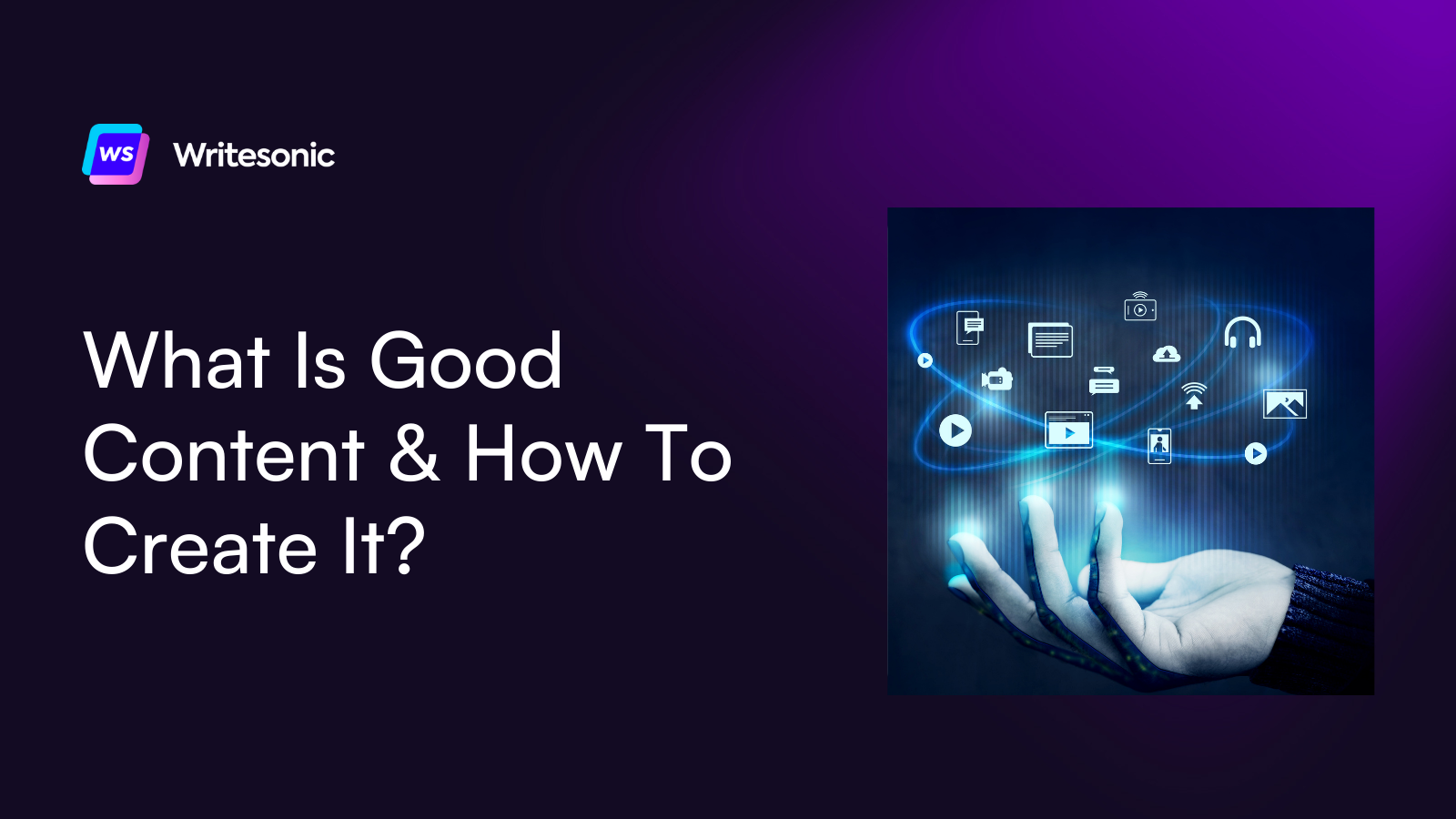 What Is Good Content & How To Create It?