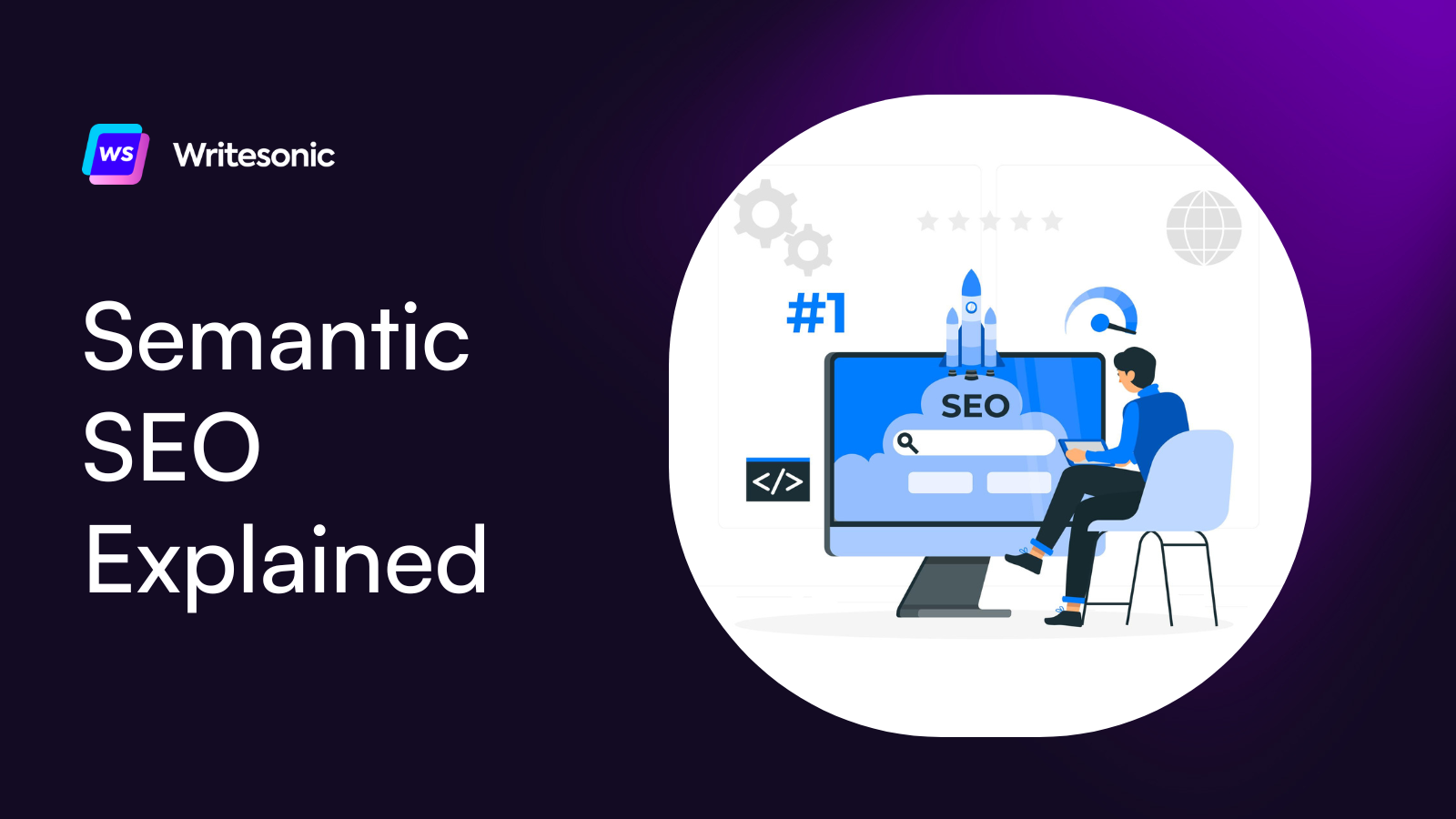 Semantic SEO Explained: How to Rank for Google’s Algorithm