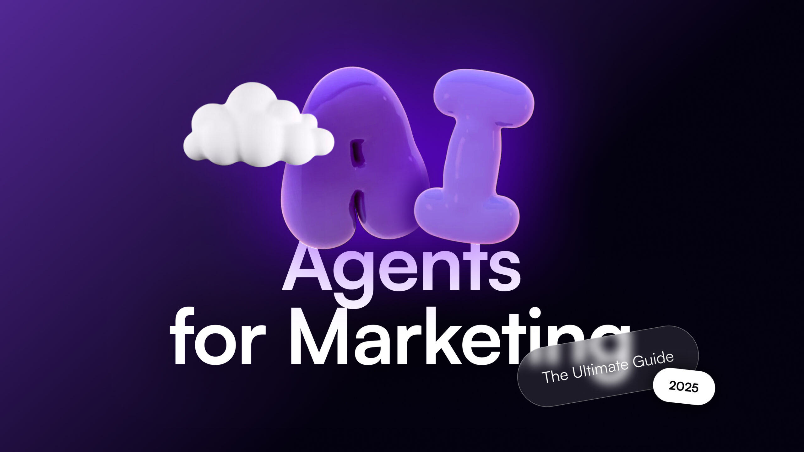 AI Marketing Agents: The Ultimate Guide For 2025