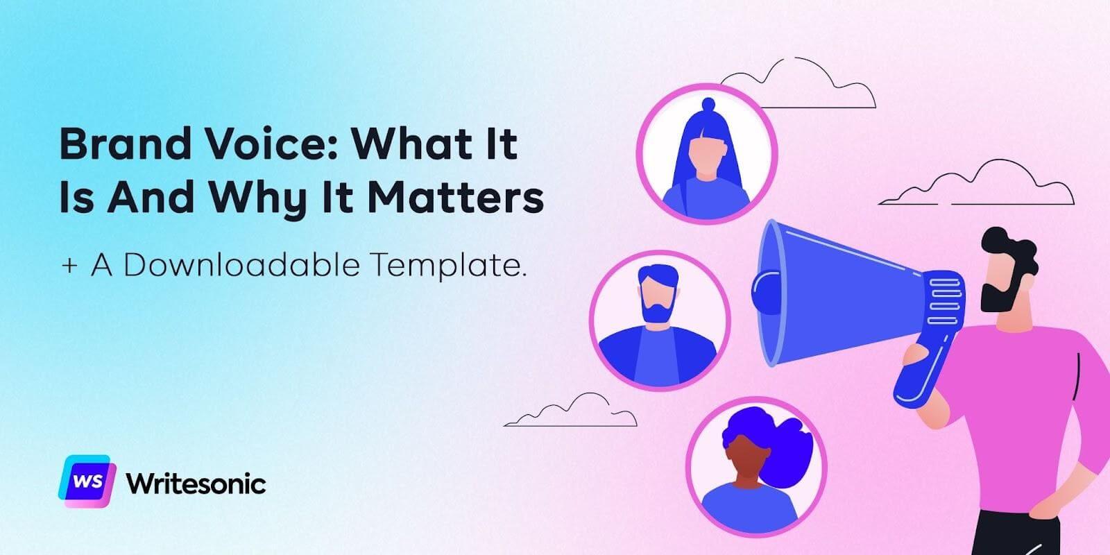 Brand Voice: What It Is And Why It Matters + A Downloadable Template.