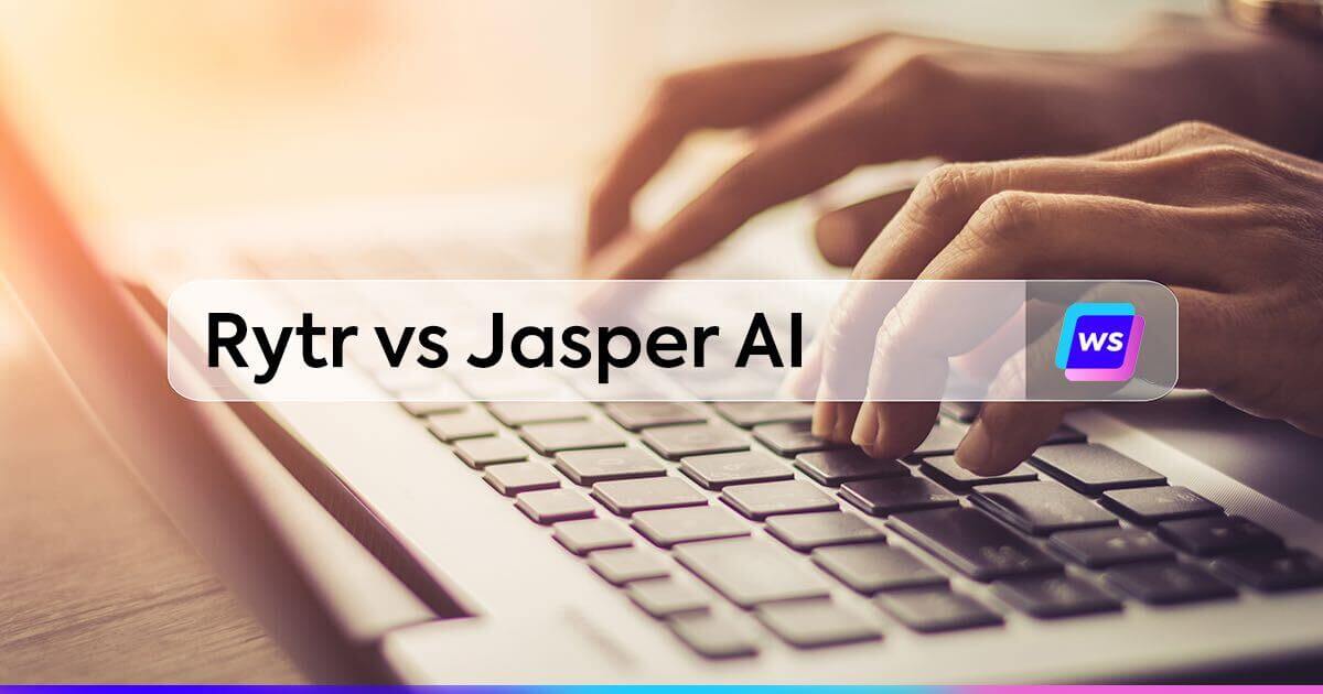 Rytr vs Jasper: Which AI writing assistant is worth the coin in 2024?